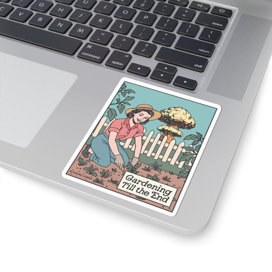 Gardening Till the End Sticker