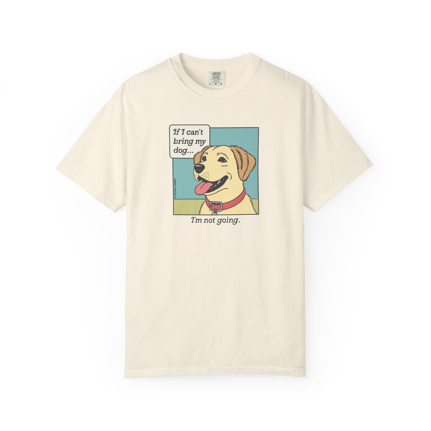 If I Can't Bring My Dog T-Shirt