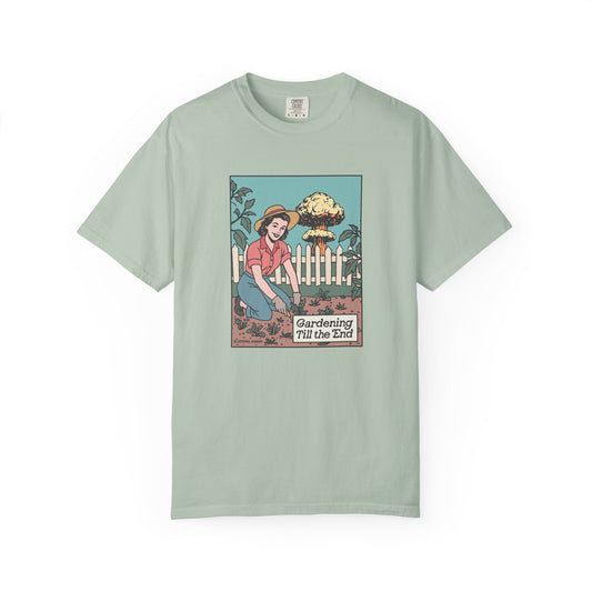 Gardening Till the End T-Shirt