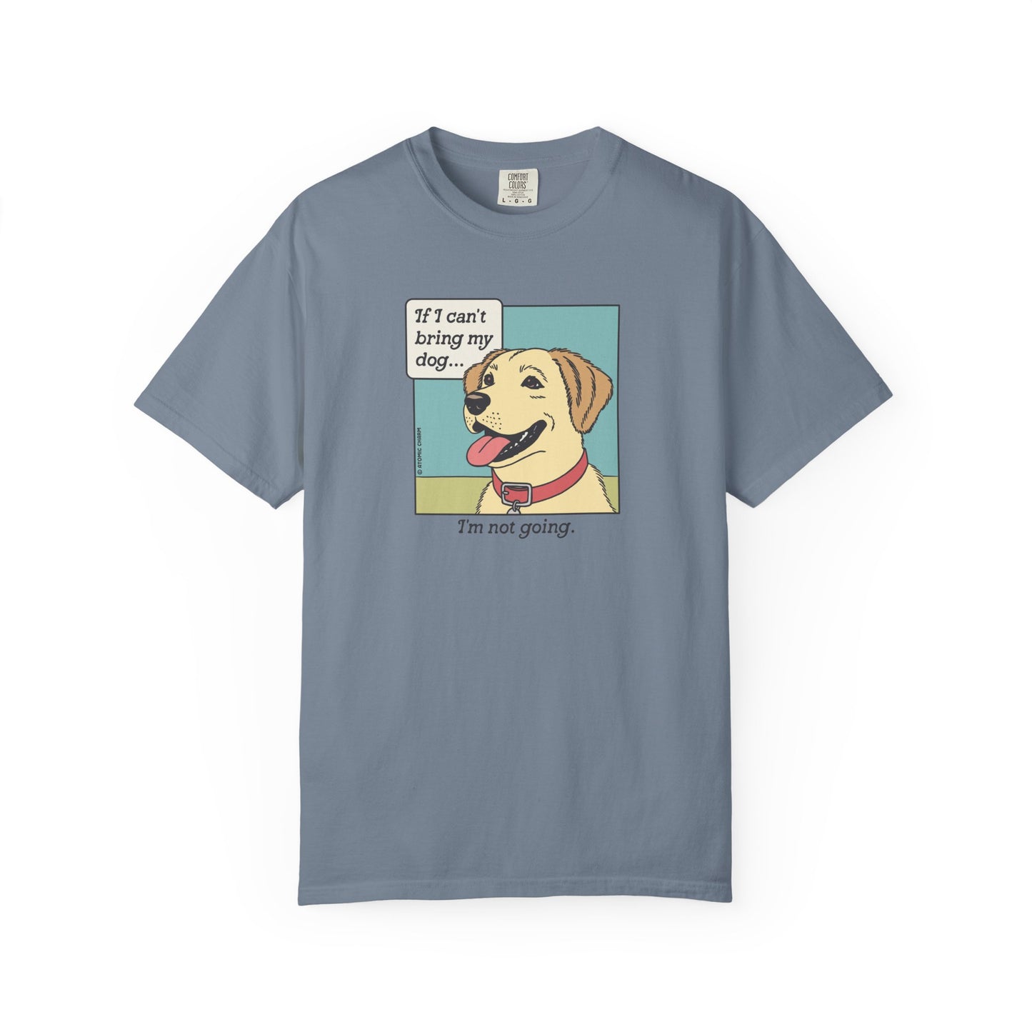 If I Can't Bring My Dog T-Shirt
