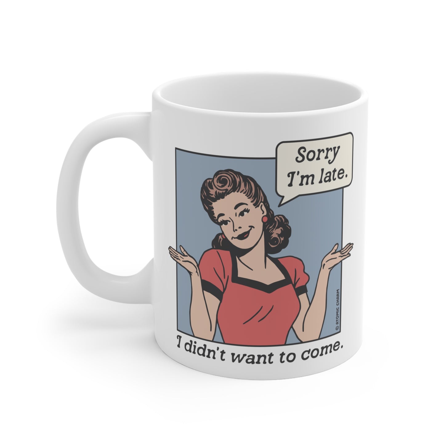 Sorry I'm Late Mug