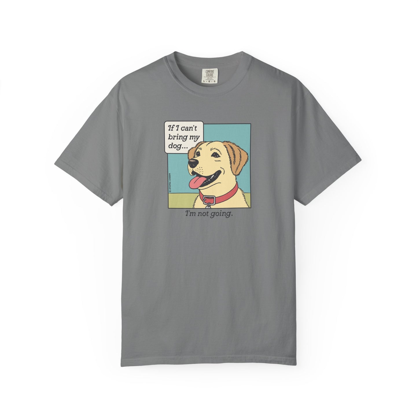 If I Can't Bring My Dog T-Shirt