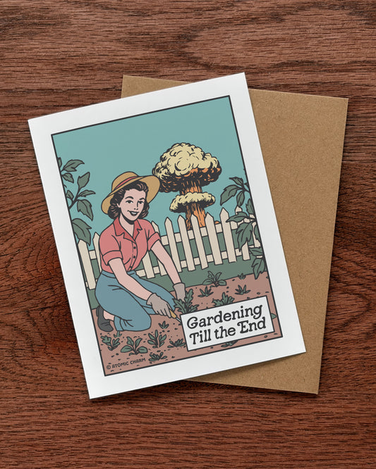 Gardening Till the End - Greeting Card