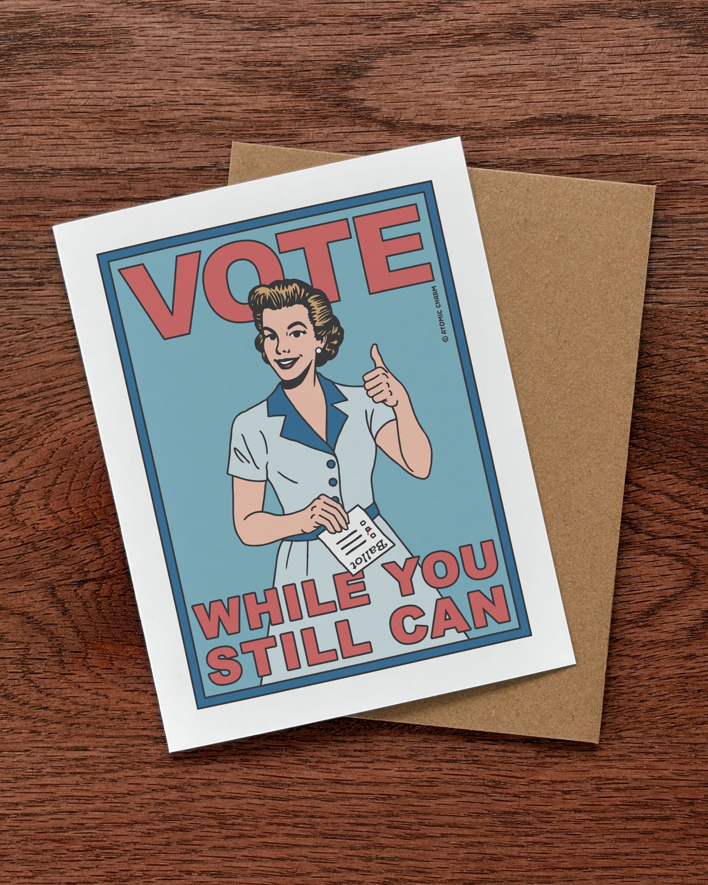 Vote While You Still Can - Greeting Card