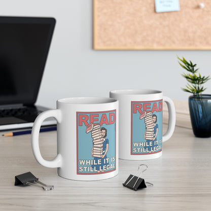 Read (While It Is Still Legal) Mug