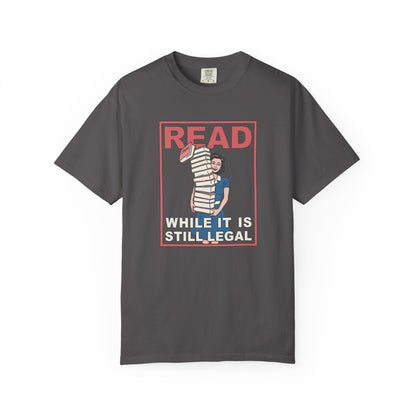 Read (While It Is Still Legal) T-Shirt