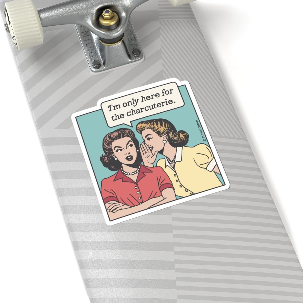 Here for the Charcuterie Sticker