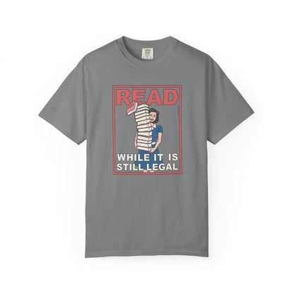 Read (While It Is Still Legal) T-Shirt