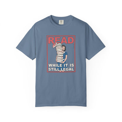 Read (While It Is Still Legal) T-Shirt