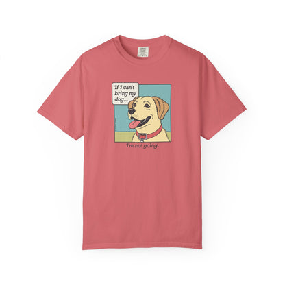 If I Can't Bring My Dog T-Shirt