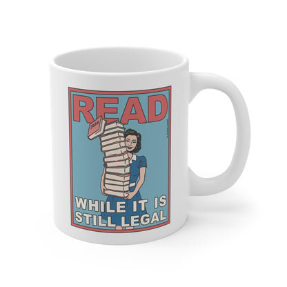 Read (While It Is Still Legal) Mug