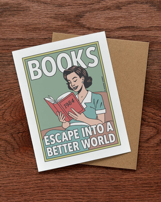 Books (Escape Into A Better World) - Greeting Card
