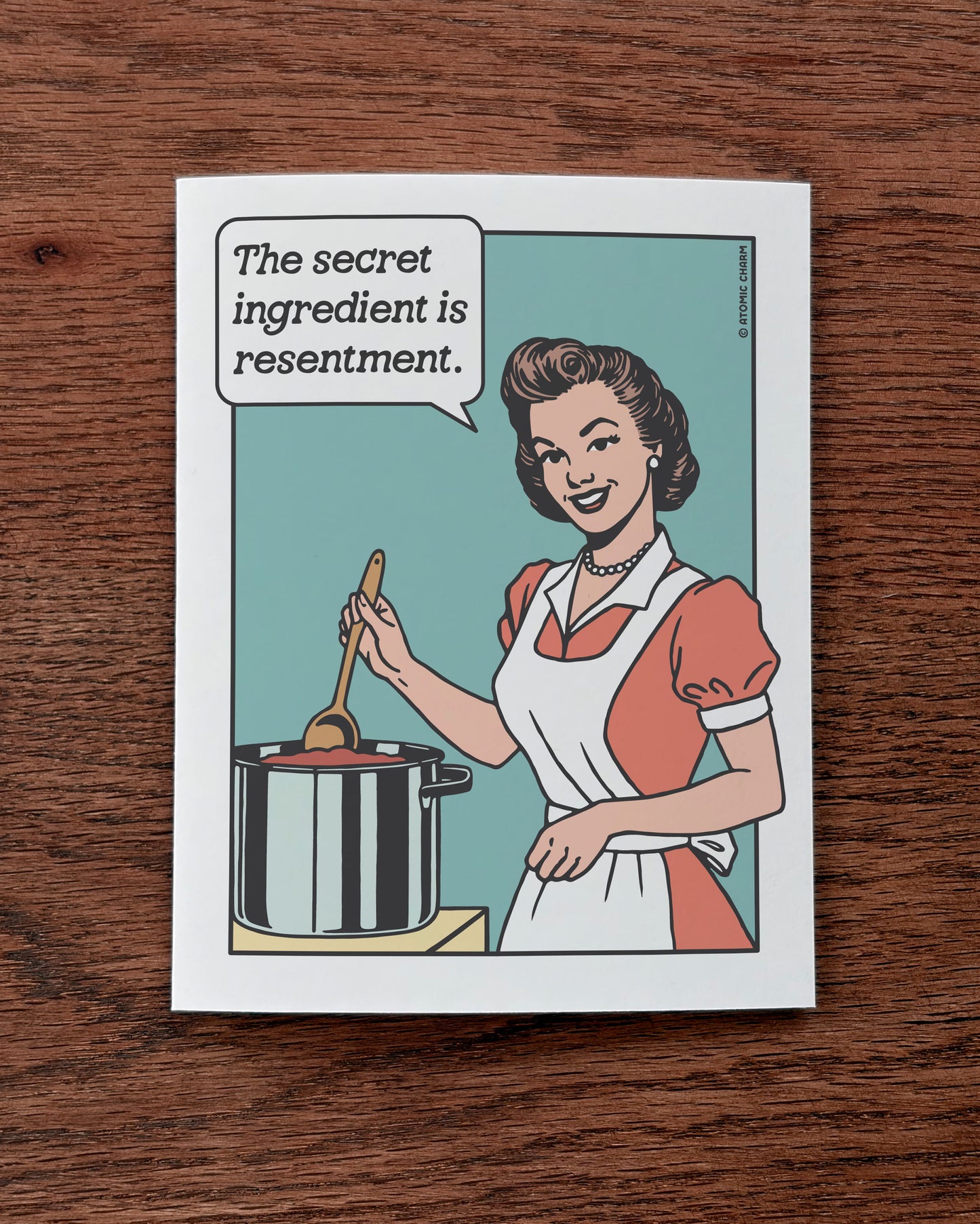The Secret Ingredient Is Resentment - Greeting Card