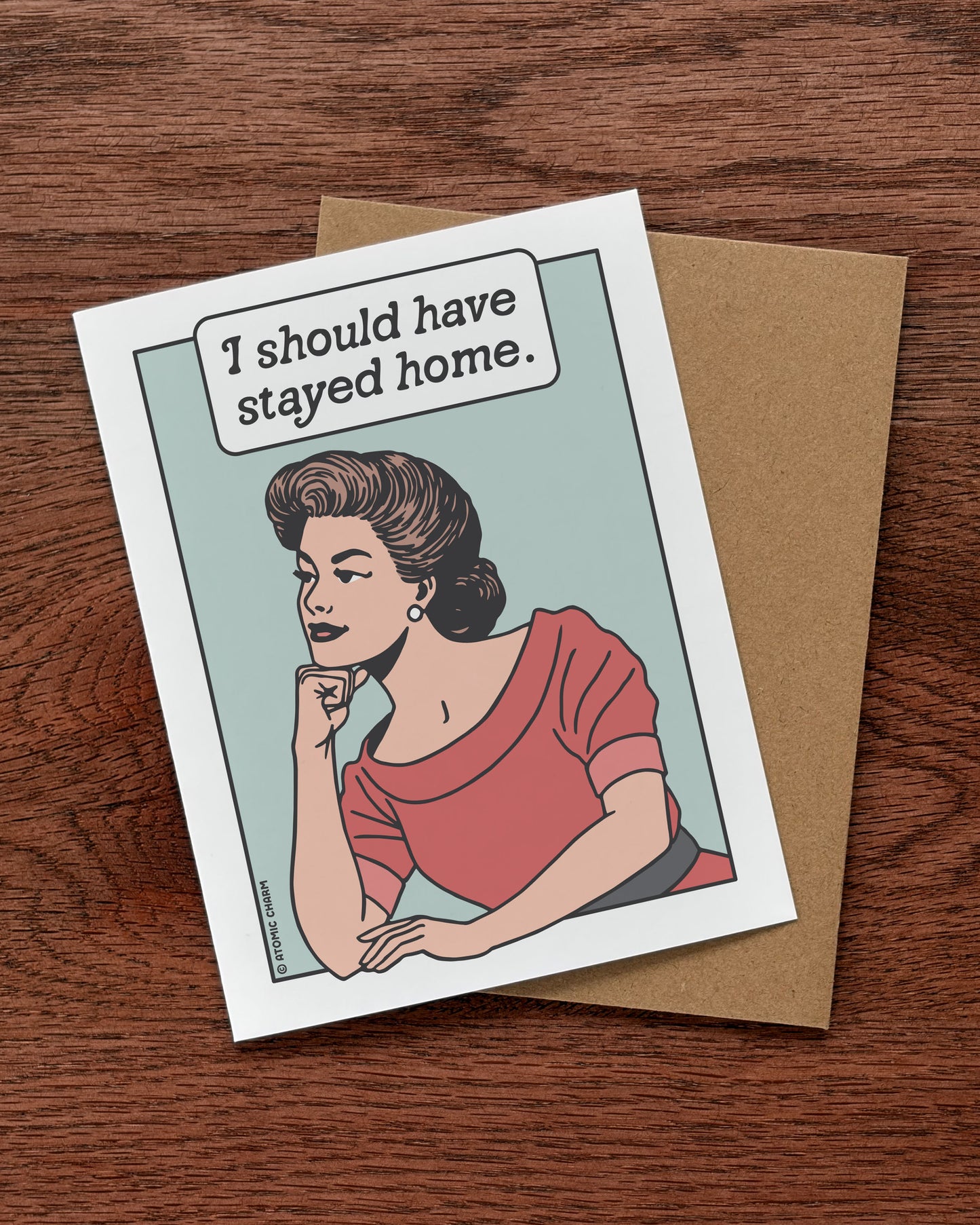 I Should Have Stayed Home - Greeting Card