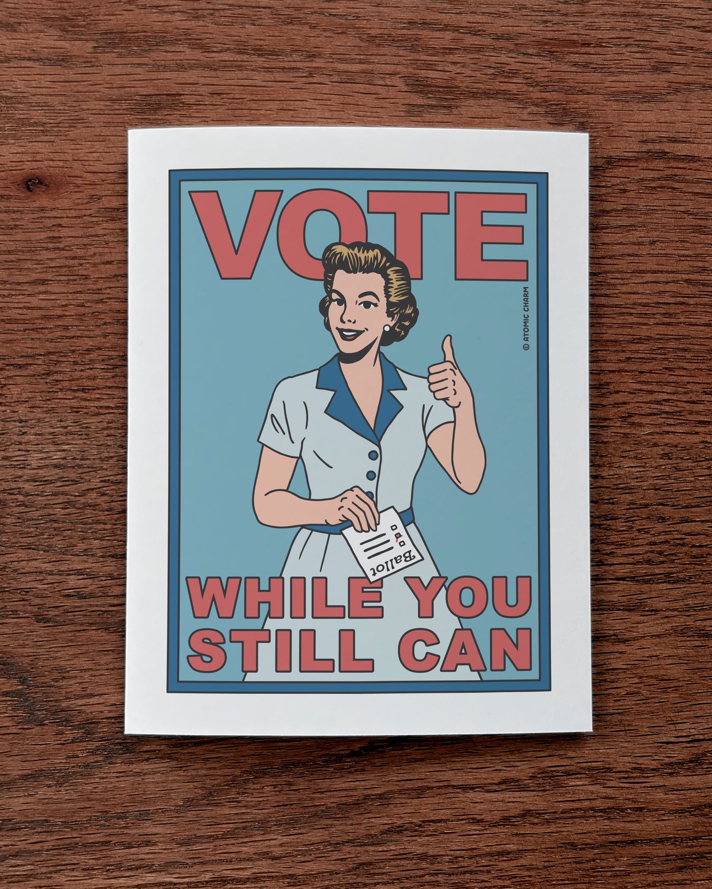 Vote While You Still Can - Greeting Card